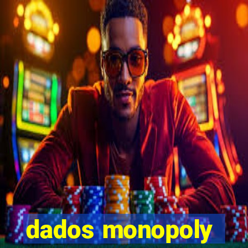 dados monopoly